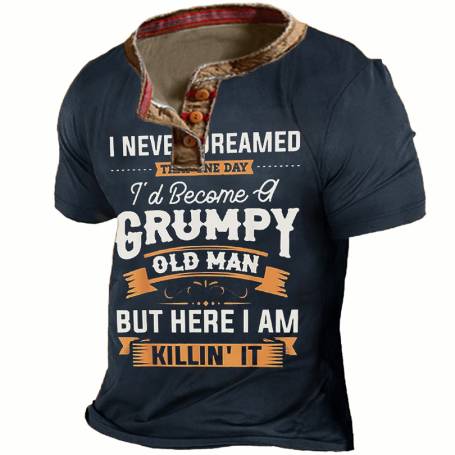 I Never Dreamed That Id Become A Grumpy Old Man Short Sleeve T-Shirt