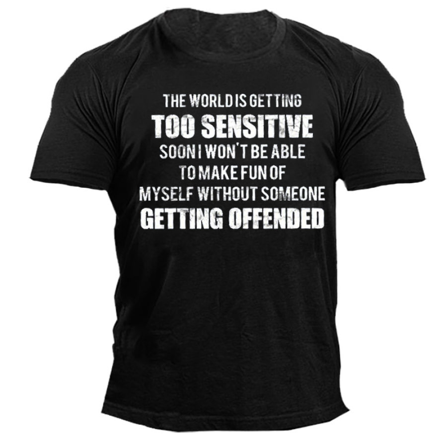 The World Is Getting Too Sensitive I Won't Be Able To Make Fun Of Myself Without Someone Getting Offended Short Sleeve
The World Is Getting Too Sensitive I Won't Be Able To Make Fun Of Myself Without Someone Getting Offended Short Sleeve