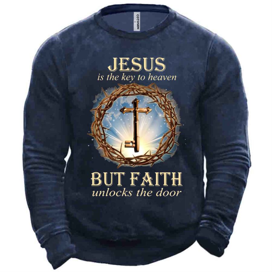 Men's Jesus Is The Key To Heaven But Faith Unlocks The Door Sweatshirt