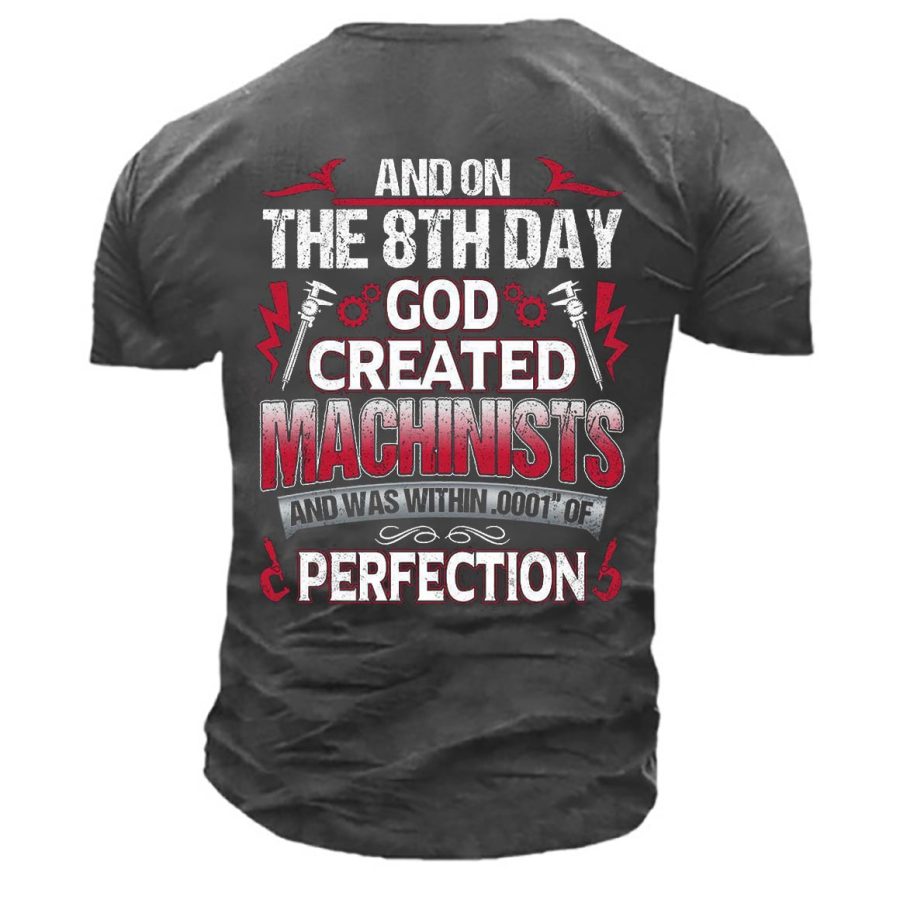 Men's And On The 8th Day God Created Machinists Print Cotton T-Shirt