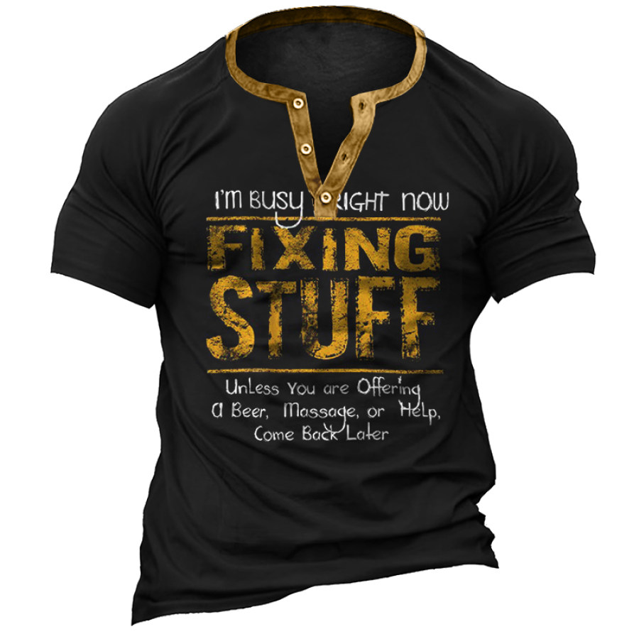 I'm Busy Fixing Stuff Men's Graphic Print Henley Collar T-Shirt Short Sleeve Top Comfortable Casual Fitness Outdoor
I'm Busy Fixing Stuff Men's Graphic Print Henley Collar T-Shirt Short Sleeve Top Comfortable Casual Fitness Outdoor