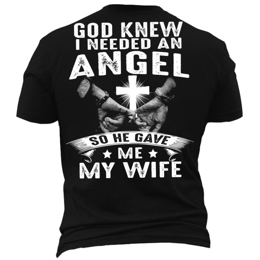 

Бог знал что мне нужен ангел он дал мне мою жену мужскую футболку в подарок на День матери подруге