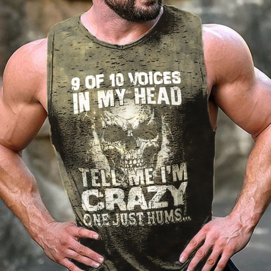 9 OF 10 Voices In My Head Tell Me I'm Crazy One Just Hums Men's Vest