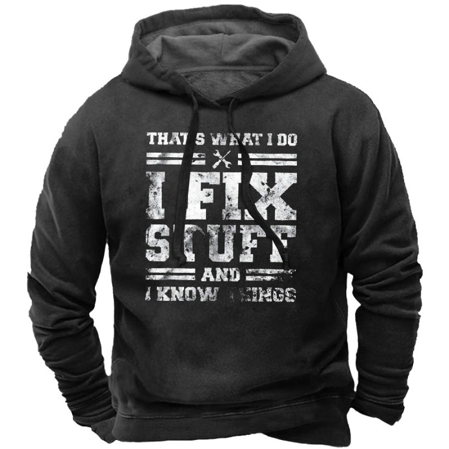 Ich Repariere Sachen Und Ich Weiß Den Kapuzenpulli Der Sachen-Männer