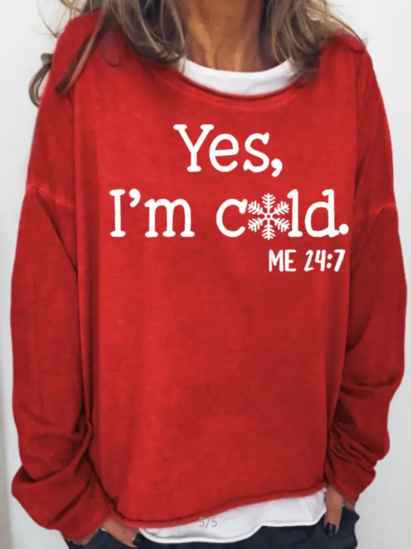 Womens Funny Yes I'm Cold Me 24:7 Winter Sweatshirts - Ninacloak.com 
