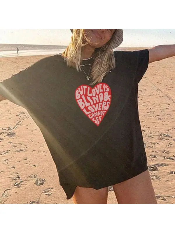 But Love Is Blind Print Women's T-shirt - Timetomy.com 