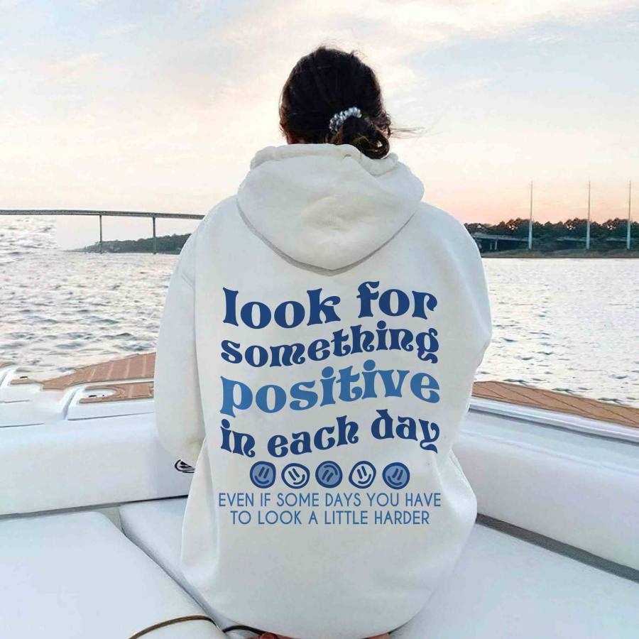 

Look For Something Positive In Each Day Women's Casual Hoodie