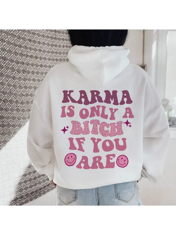 Karma Is Only A Bitch If You Are Women's Casual Hoodie - Machoup.com 