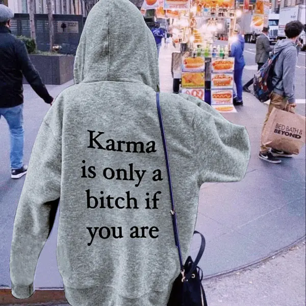 Women's Karma Is Only A Bitch If You Are Printed Casual Hoodie - Ootdyouth.com 