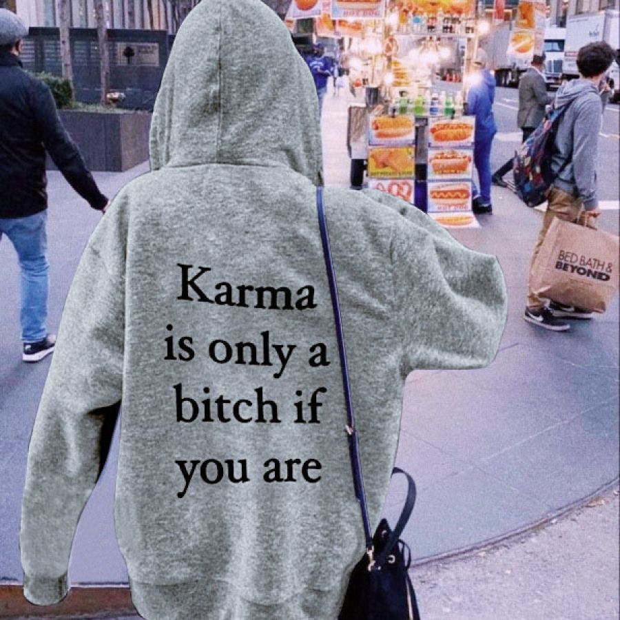 

Women's Karma Is Only A Bitch If You Are Printed Casual Hoodie