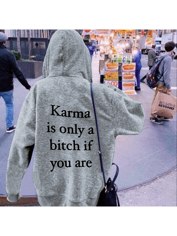 Women's Karma Is Only A Bitch If You Are Printed Casual Hoodie