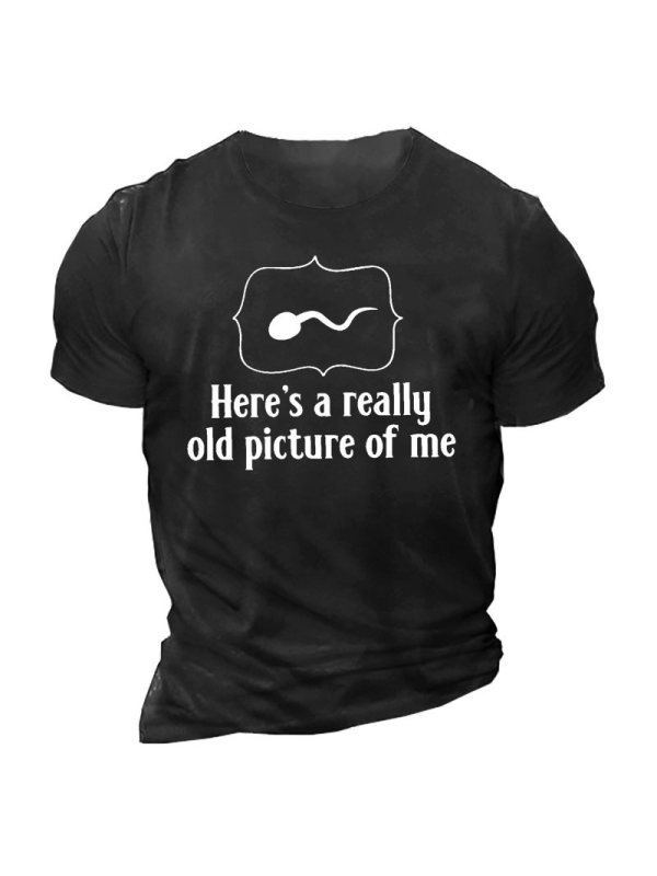 He's Really Old Picture Of Me Men's Cotton Short Sleeve T-Shirt