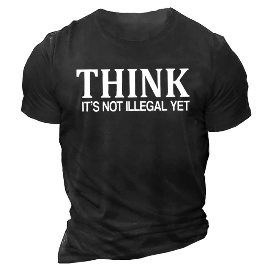 

Think It Is Not Illegal Yet Men's Cotton Short Sleeve T-Shirt
