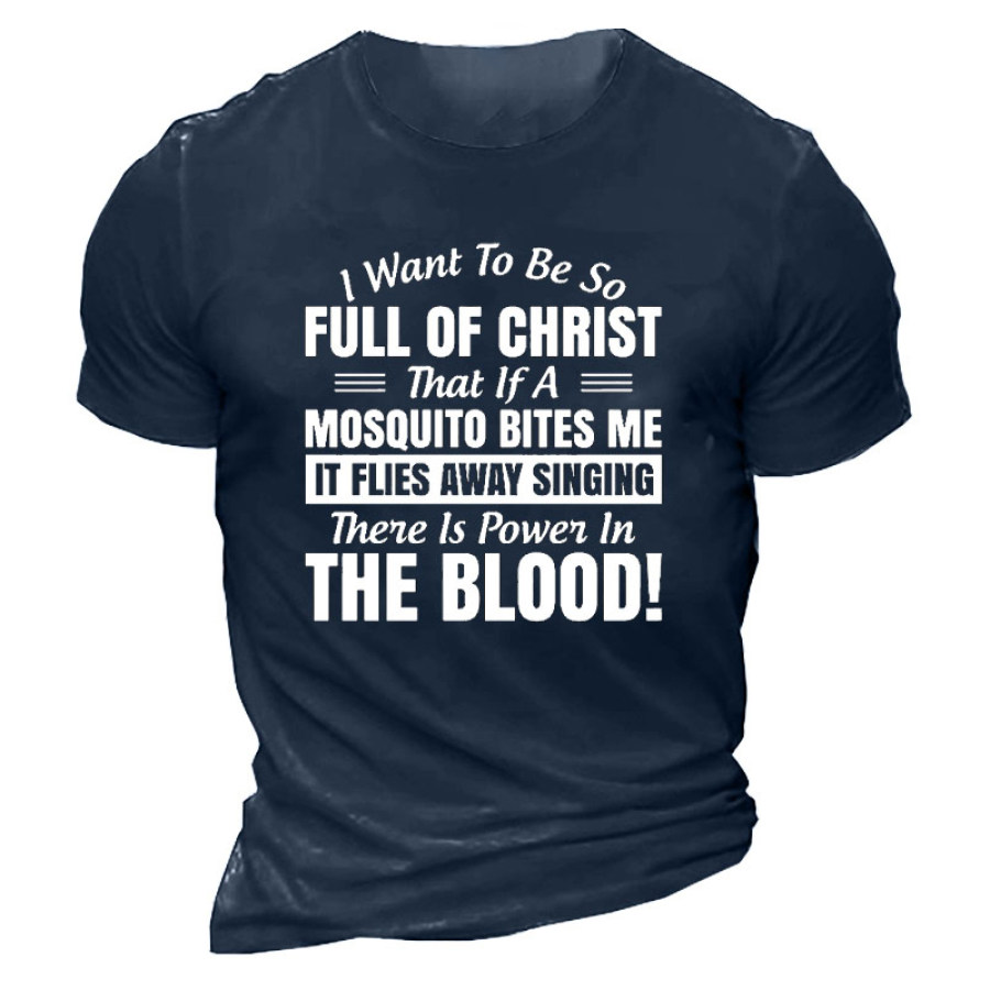 

I Want To Be So Full Of Christ Men's Short Sleeve T-Shirt