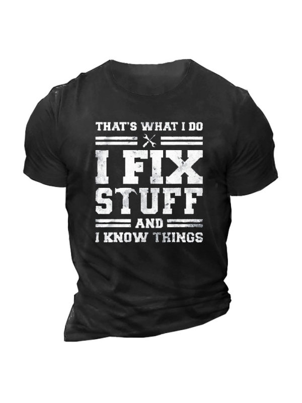 I Fix Stuff And I Know Things Men's Cotton Short Sleeve T-Shirt