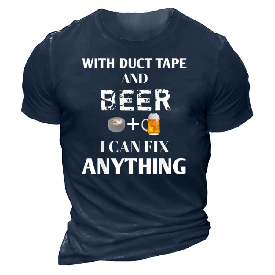 

With Duct Tape And Beer I Can Fix Anything Drinking Men's Short Sleeve T-Shirt