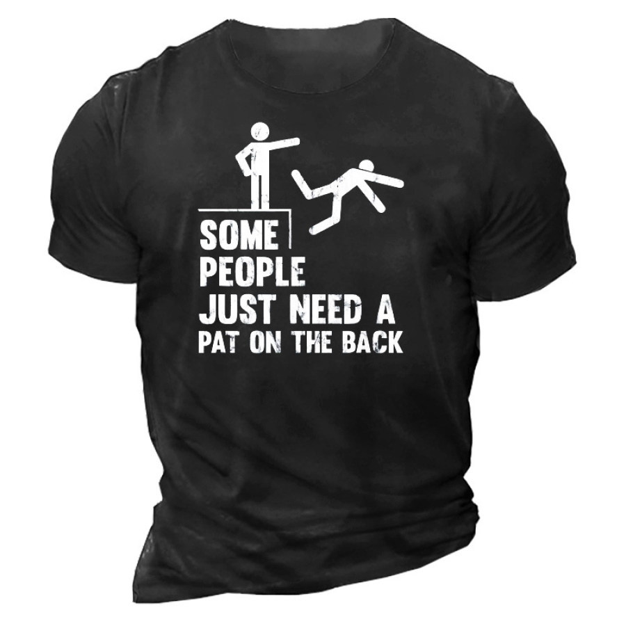 

Some People Just Need A Pat On The Back Men's Short Sleeve T-Shirt