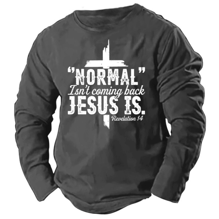 

Men's Normal Isn't Coming Back Jesus Is Cotton Long Sleeve T-Shirt