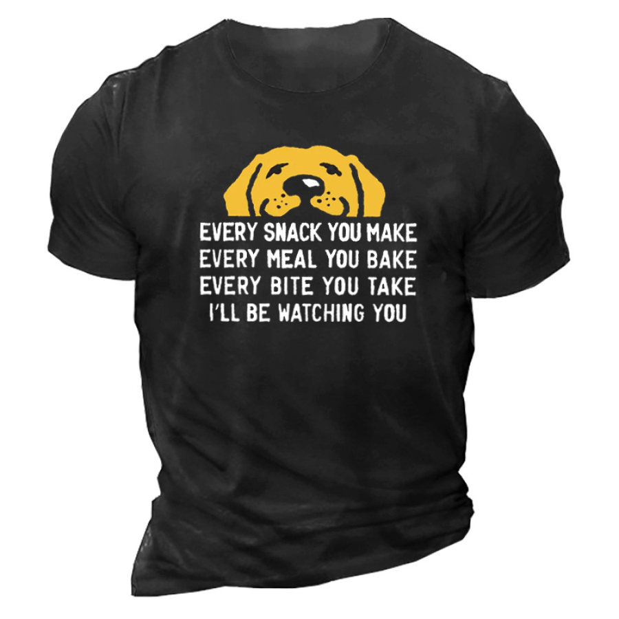 

Every Snack You Make I Will Be Watching You Dog Funny Cotton Men'S Shirt