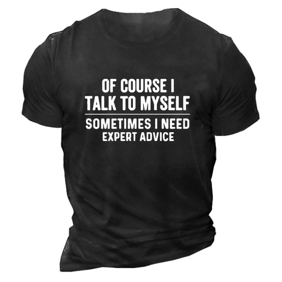 

Of Course I Talk To Myself Men's Cotton Short Sleeve T-Shirt