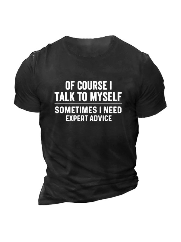 Of Course I Talk To Myself Men's Cotton Short Sleeve T-Shirt