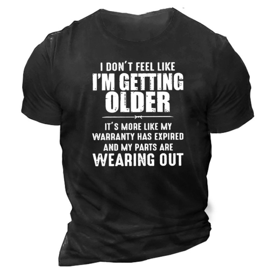 

Men's Funny Getting Older Letter Casual Cotton T-Shirt