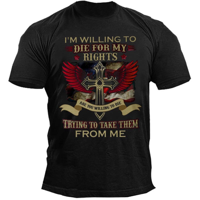 Men's Outdoor I'm Willing Chic To Die For My Rights Cotton T-shirt