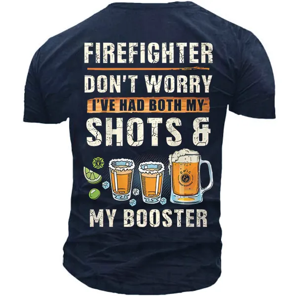 Firefighter Don't Worry I've Had Both My Shots And My Booster Funny Vaccine T-shirt - Kalesafe.com 