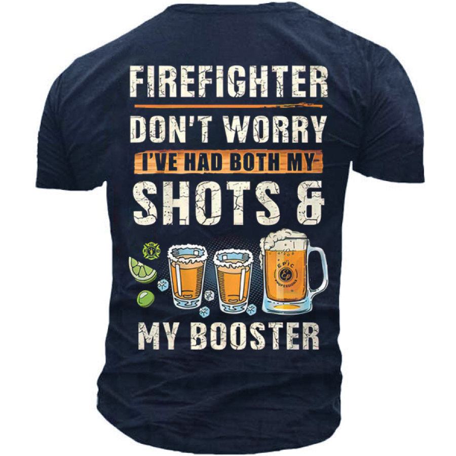 

Feuerwehrmann Mach Dir Keine Sorgen Ich Habe Sowohl Meine Schüsse Als Auch Mein Lustiges Impfstoff-Booster-T-Shirt