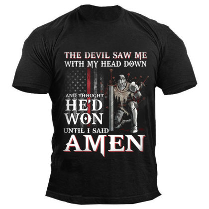 The Devil Saw Me With My Head Down And Thought He'd Won Men's T-shirt