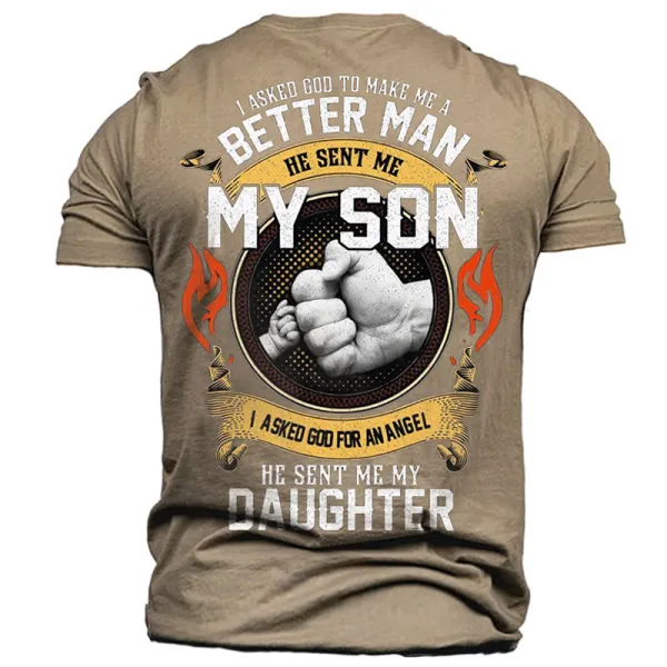 I Asked God To Make A Better Man He Sent My Son I Asked God For An Angel He Sent My Daughter Cotton Tee - Blaroken.com 
