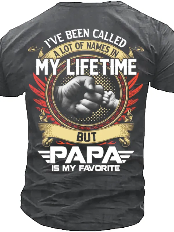 I've Been Called A Lot Of Names In My Life Time But Papa Is Favorite T-Shirt - Oasisjoy.com 