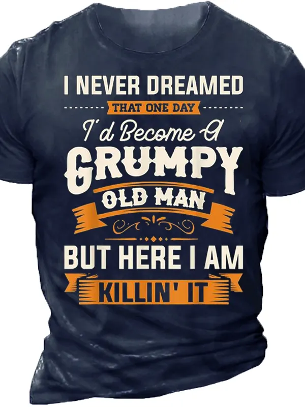 I Never Dreamed That Id Become A Grumpy Old Man T-shirt - Oasisjoy.com 