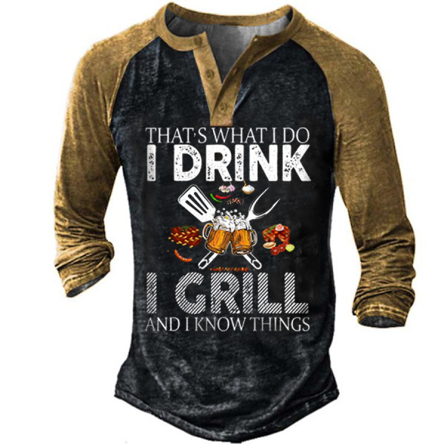 

Men's That's What I Do I Drink I Grill Beer Henley Long Sleeve Top