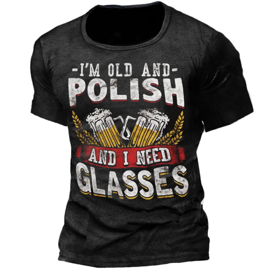 

I'm Old And Polish And I Need Glasses T-shirt