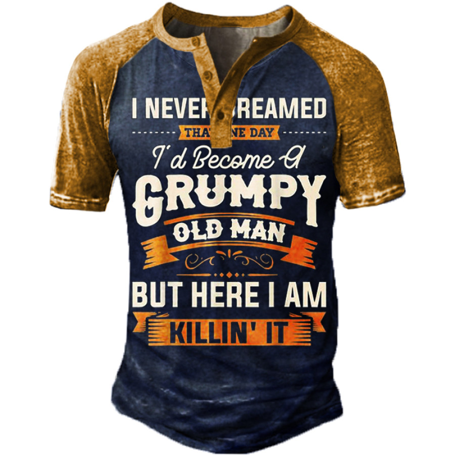 

I Never Dreamed That Id Become A Grumpy Old Man Heney T-Shirt