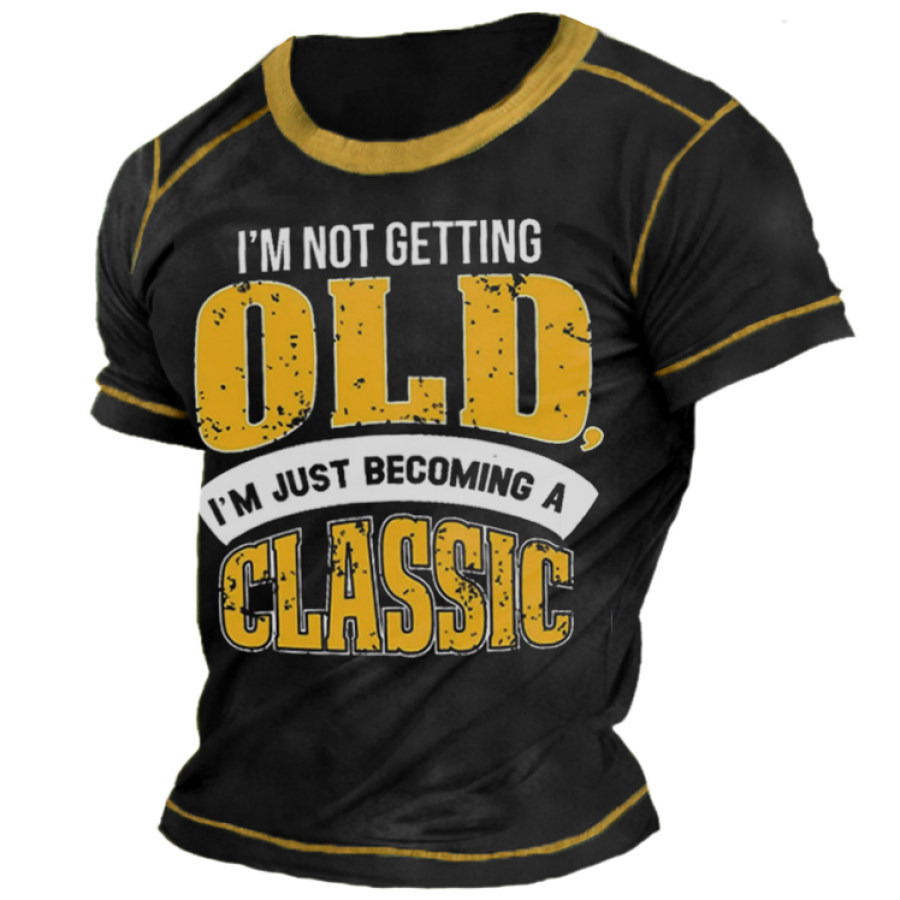 

I'm Not Getting Old Cotton Casual Short Sleeve T-Shirt