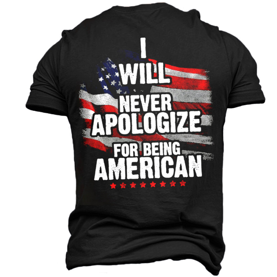 

I Will Never Apologize For Being American Crew Neck Vintage Cotton T-Shirt