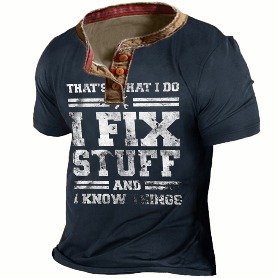 

That's What I Do I Fix Stuff And I Know Things Short Sleeve T-Shirt