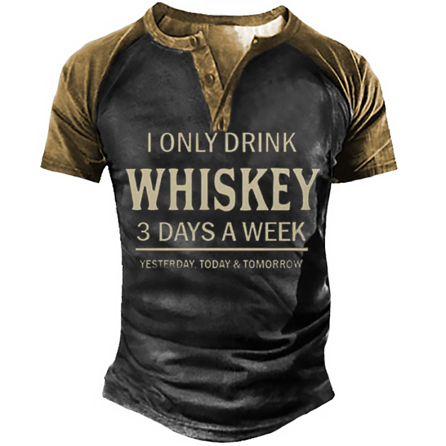 

I Only Drink Whiskey 3 Days A Week Men's Outdoor Henley Shirt