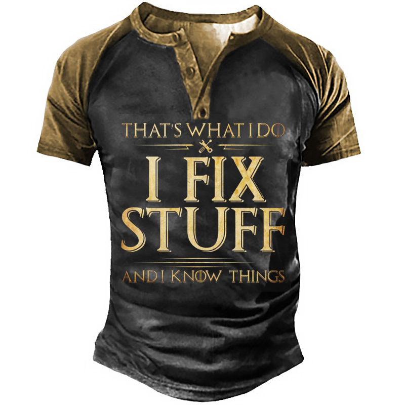 That's What I Do Chic I Fix Stuff And I Know Things Men's Vintage Henley T-shirt
