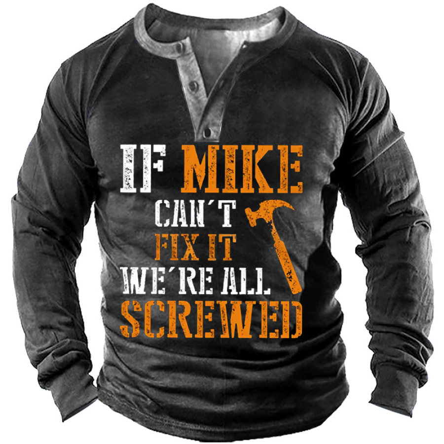 

Can't Fix It Screwed Waterproof Oilproof And Stainproof Fabric Men's Henley T-shirt