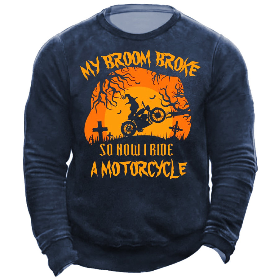 

My Broom Broke So Now I Ride A Motorcycle Men's Sweatshirt