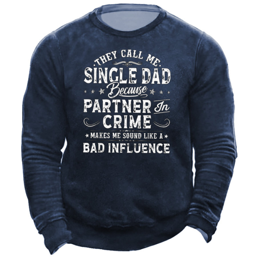 

They Call Me Single Dad Grandpa Papa Fathers Day Men's Sweatshirt