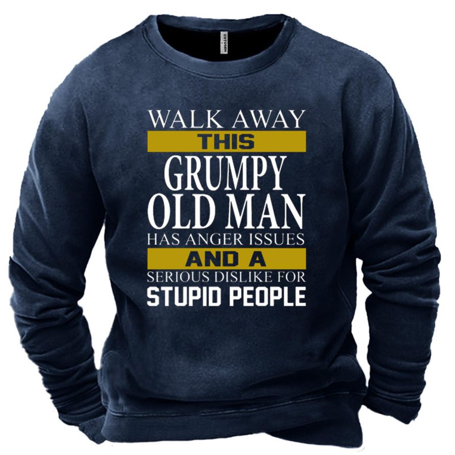 

Men's Walk Away This Grumpy Old Man Stupid People Print Sweatshirt