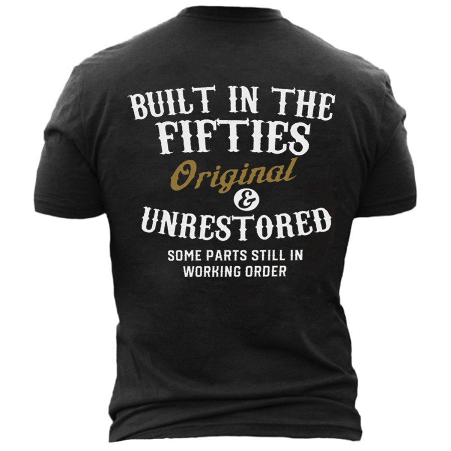 

Men's BUILT IN THE FIFTIES Original UNRESTORED Back Print Short Sleeve T-Shirt