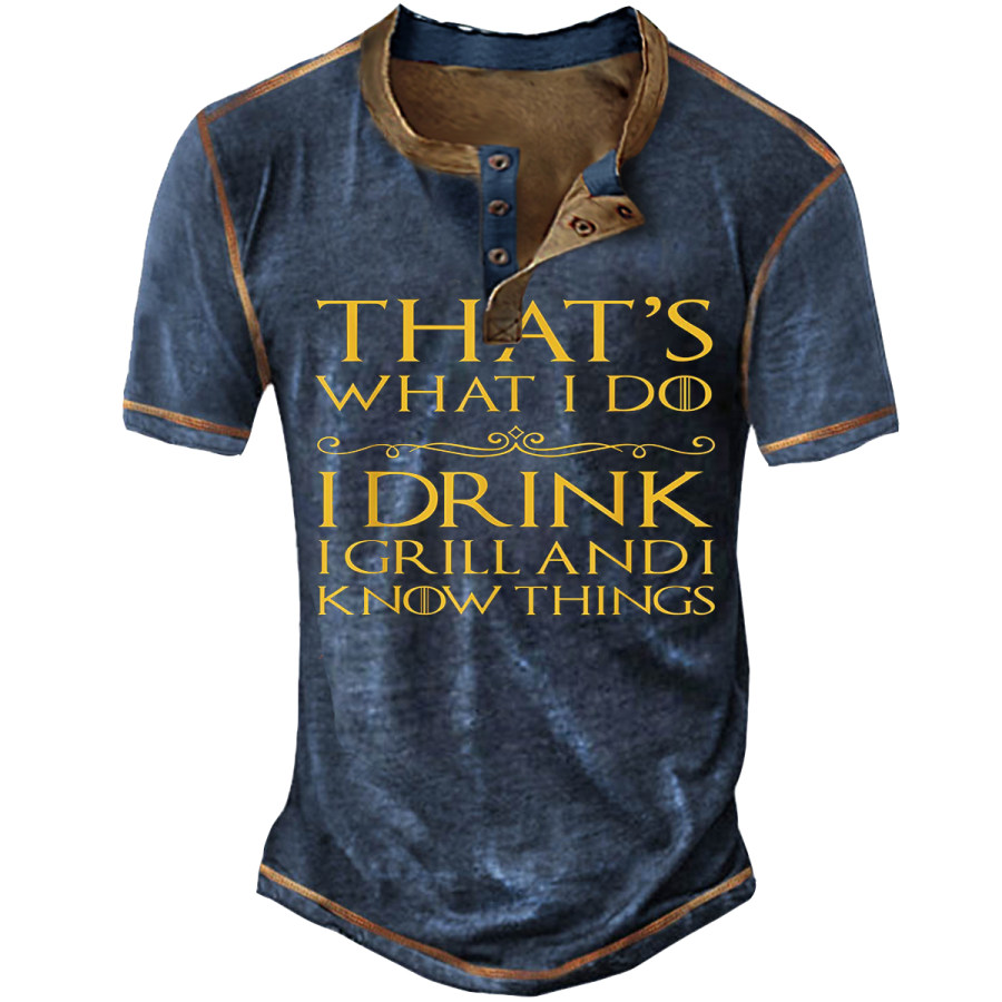 

Men's I DRINK I GRILL AND I KNOW THINGS Short Sleeve T-Shirt