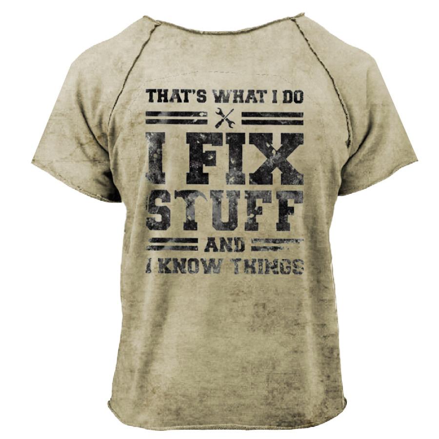 

That's What I Do I Fix Stuff And I Know Things Short Sleeve T-shirt