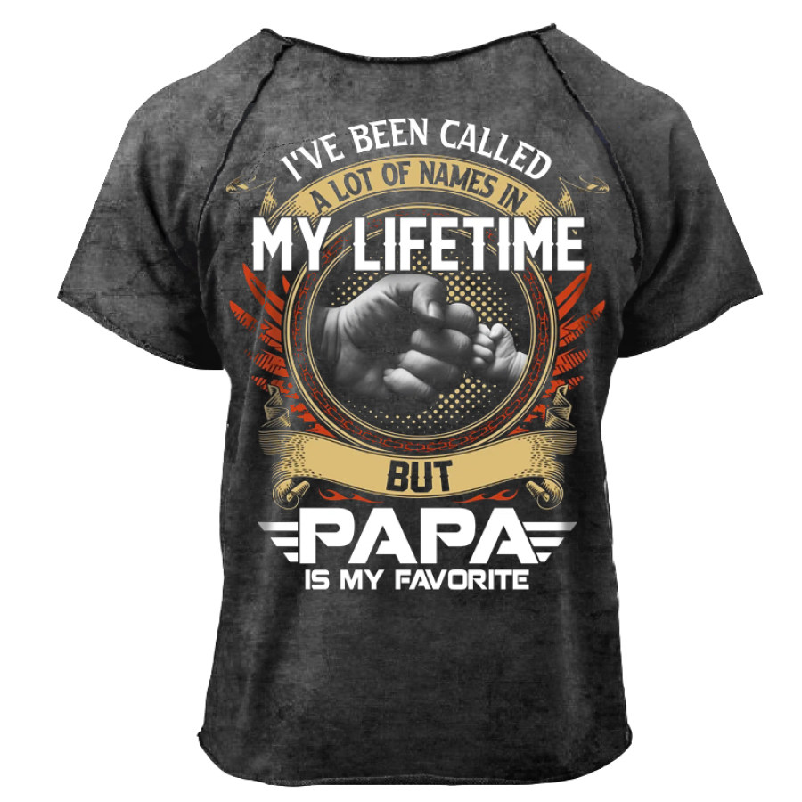 

I've Been Called A Lot Of Names In My Life Time But Papa Is Favorite Men's Vintage Short Sleeve T-Shirt