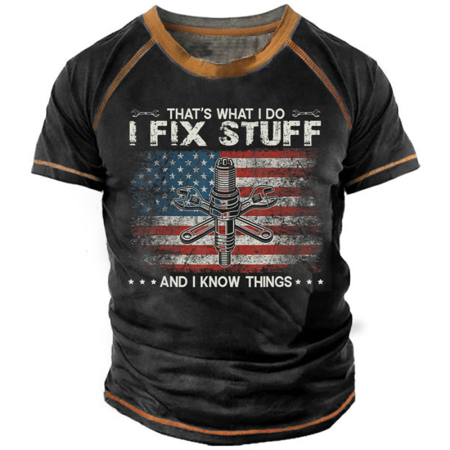 

That Is What I Do I Fix Stuff And I Know Things T-Shirt